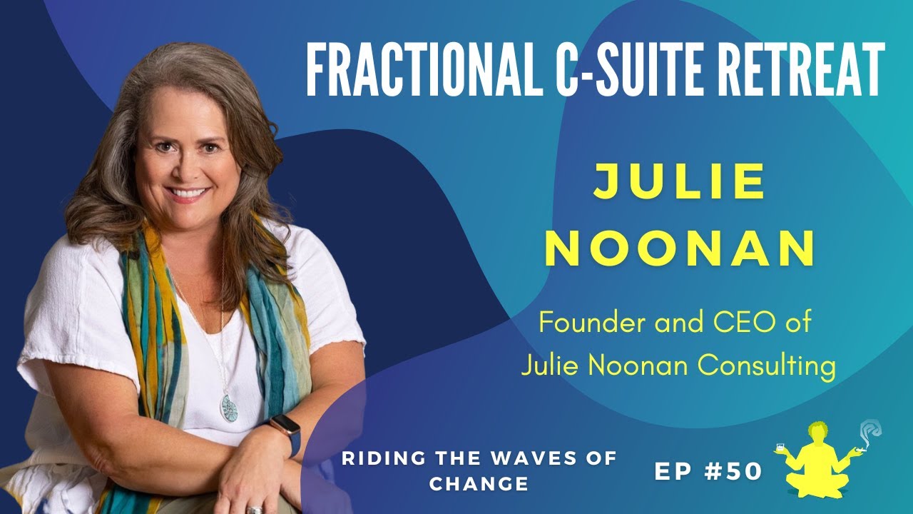 Riding The Waves Of Change Julie Noonan Fractional CSuite Retreat