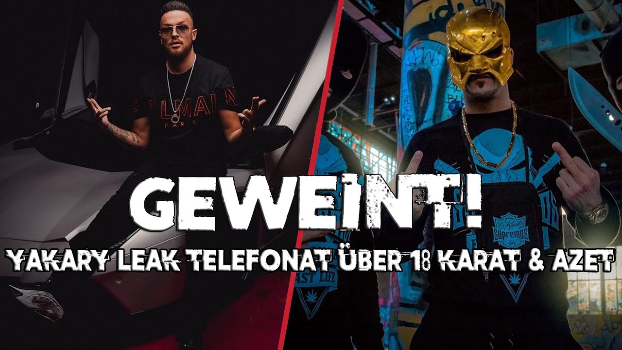 YAKARY leaked: 18 KARAT hat wegen AZET geweint!