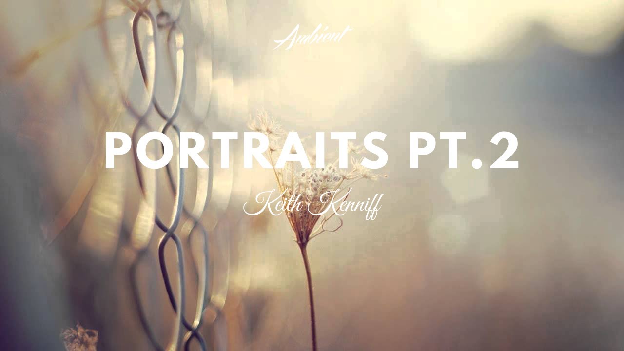 Keith Kenniff - Portraits Pt.2