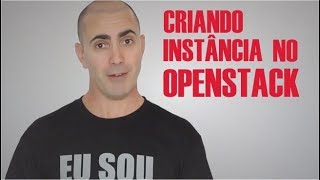 Criando Instancia no OpenStack