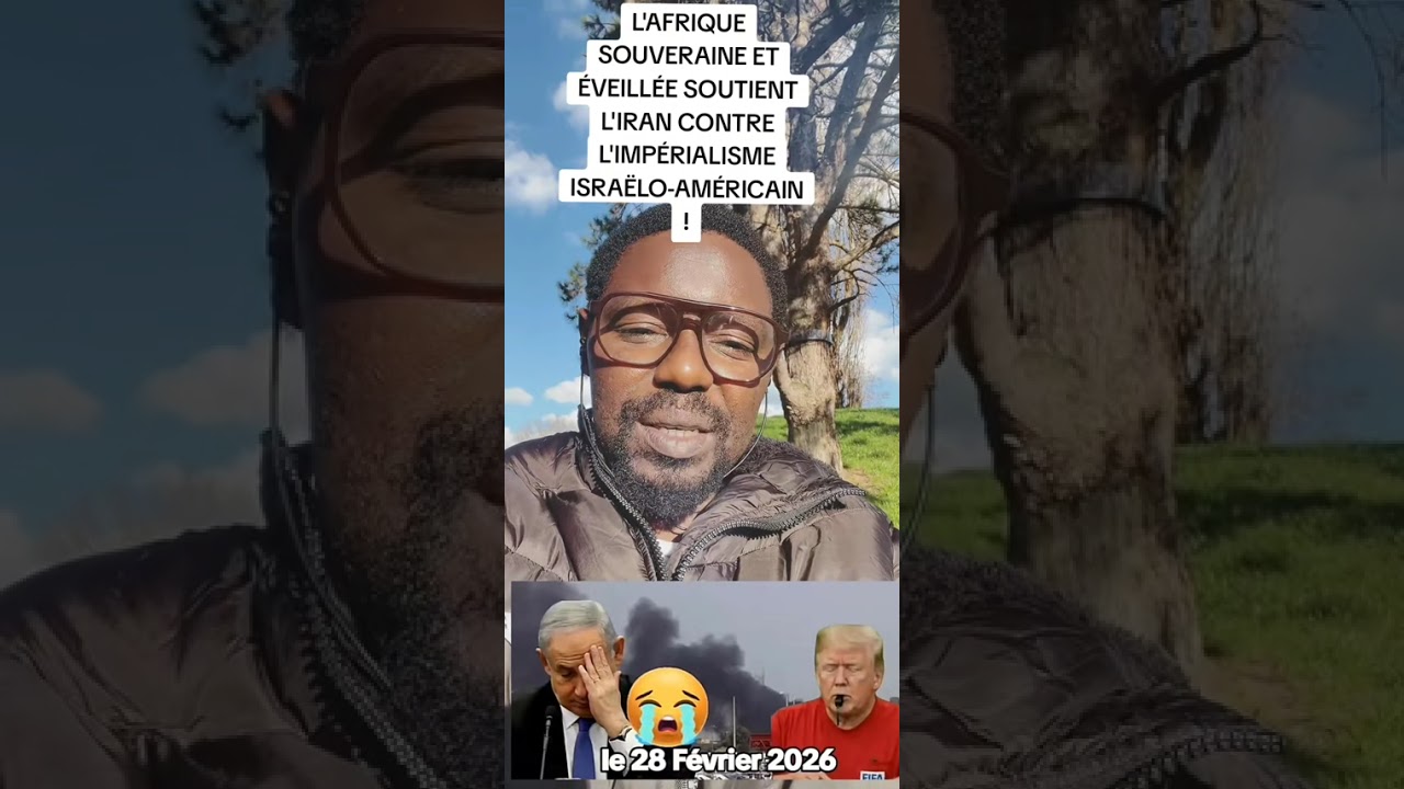 L'AFRIQUE SOUVERAINE ET ÉVEILLÉE SOUTIENT L'IRAN CONTRE L'IMPÉRIALISME ISRAËLO-AMÉRICAIN !