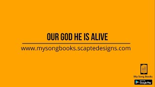 Our God He Is Alive (There Is A God) Lyrics