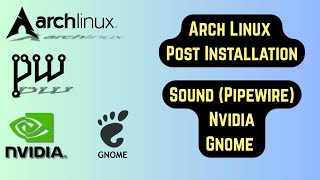 Arch Linux Post Installation with Nvidia Drivers, Pipwire & Gnome Desktop Environment