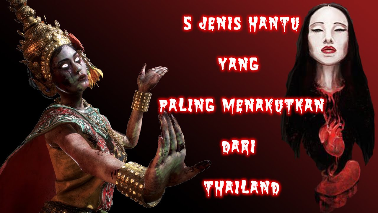 5 JENIS HANTU THAILAND TERSERAM #KELAM #HORROR 