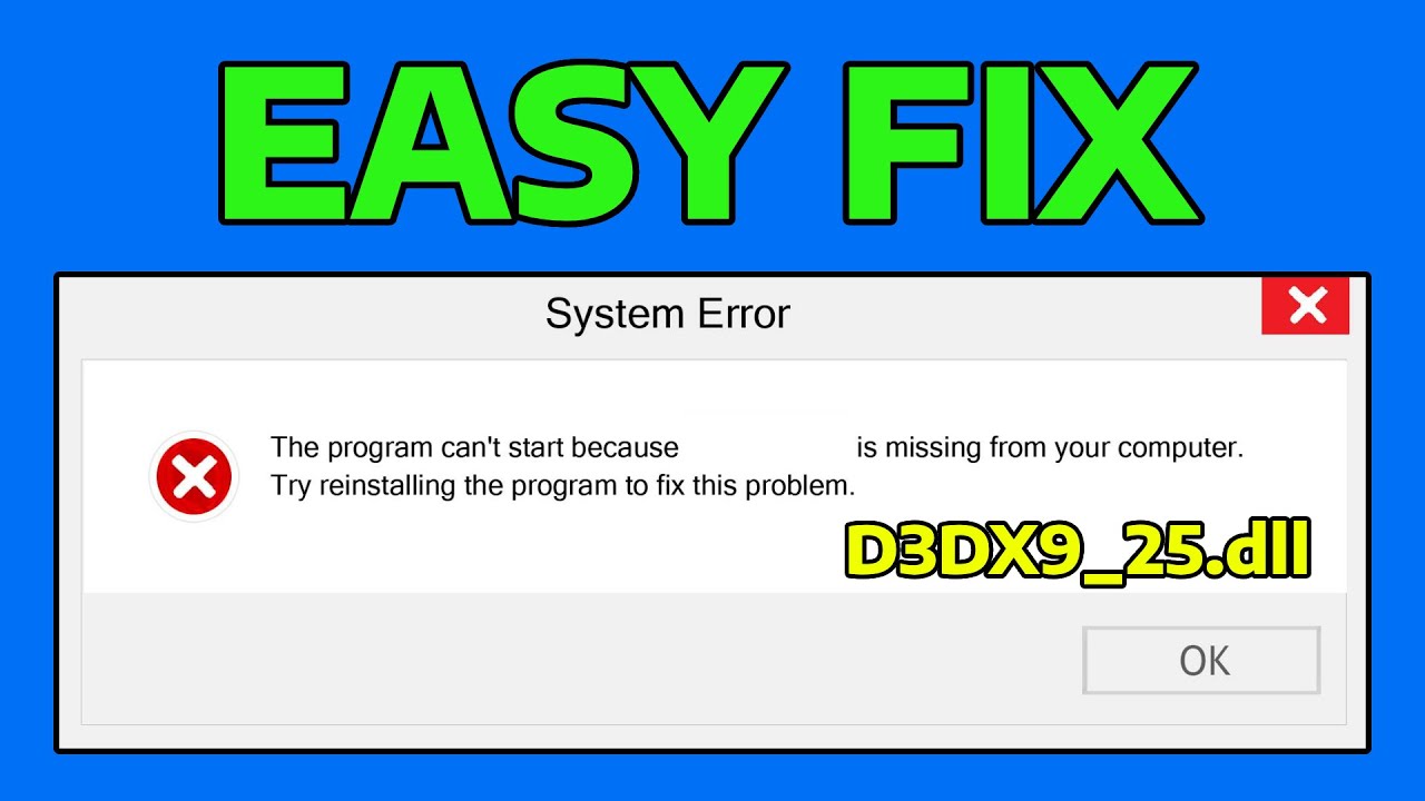 How To Fix The Program Can't Start Because D3DX9_25.dll Is Missing