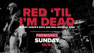 Sammy Hagar &quot;Red Ti l&#39;Im Dead&quot; 70th Birthday Bash Celebration Premieres This Sunday on AXS TV!