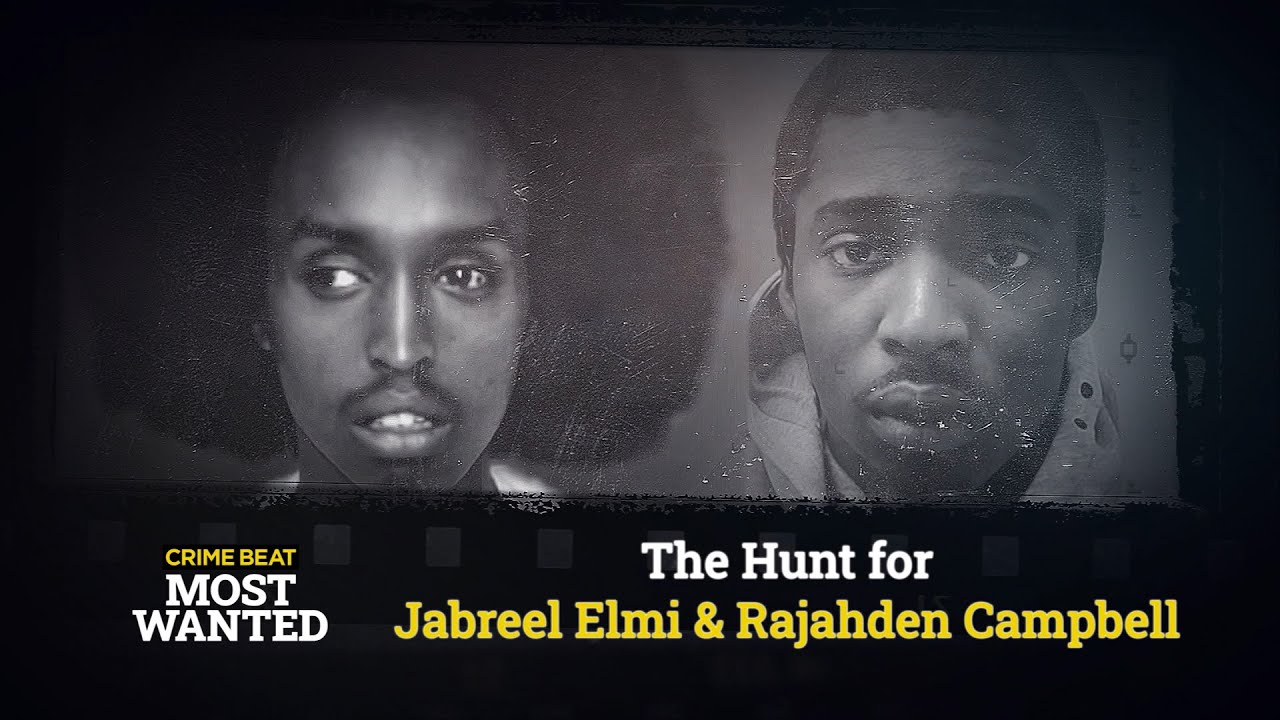 Crime Beat Most Wanted: Jabreel Elmi & Rajahden Angus Campbell | S1 E4