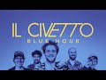 Il civetto  blue hour official