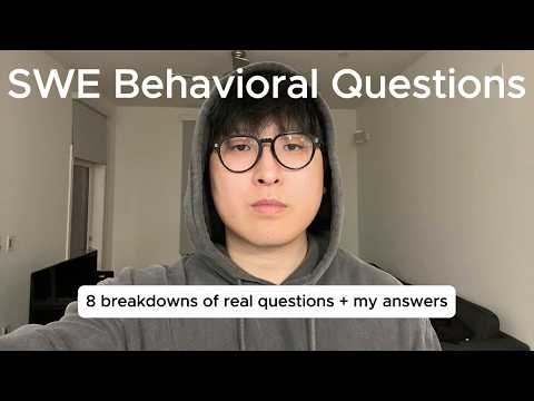 8 Real SWE Behavioral Questions (My Exact Answers)