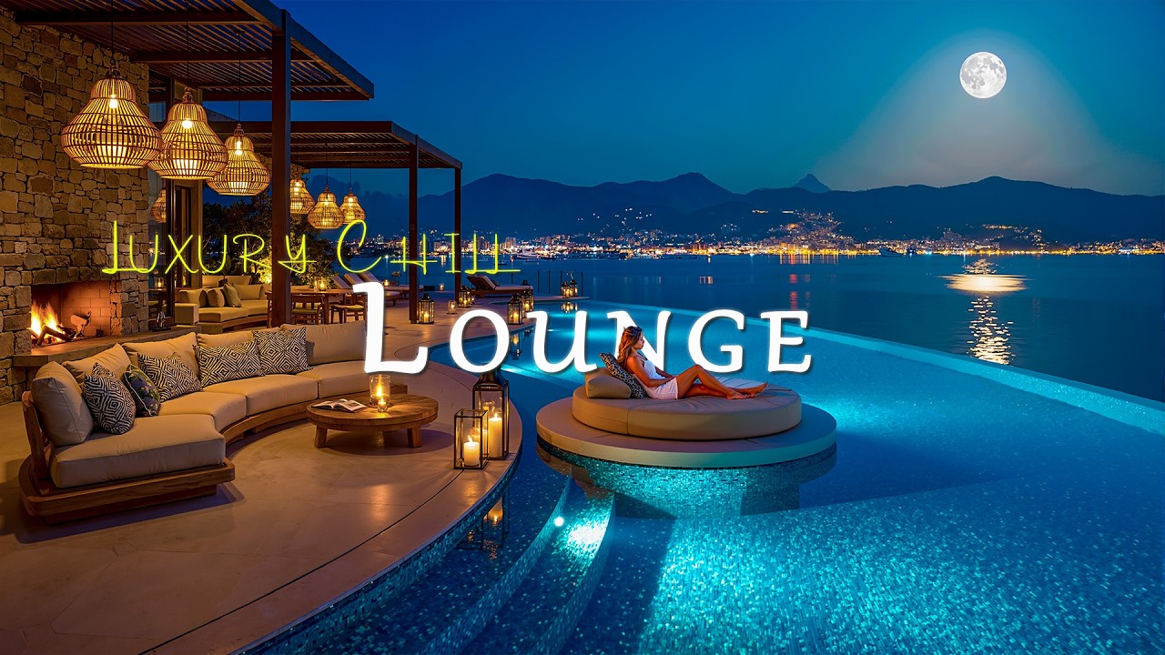Luxury Chillout Lounge ~ Relaxing Ambient Music for Ultimate Tropical ...