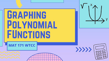 MAT 171 - Notes on Graphing Polynomials