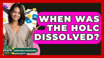 When Was The HOLC Dissolved? - Learn About Economics