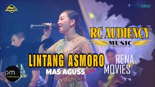 RENA MOVIES - LINTANG ASMORO (Mas Agus) RC Audiency Music Live Penidon - PM Audio Babat