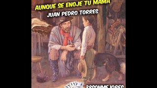 Video voorbeeld van "Aunque se enoje tu mama | Juan Pedro Torres"