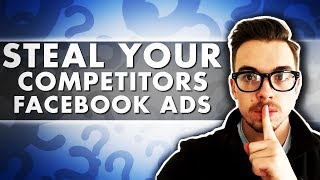 4 Ways to Steal Your Competitors Facebook Ads