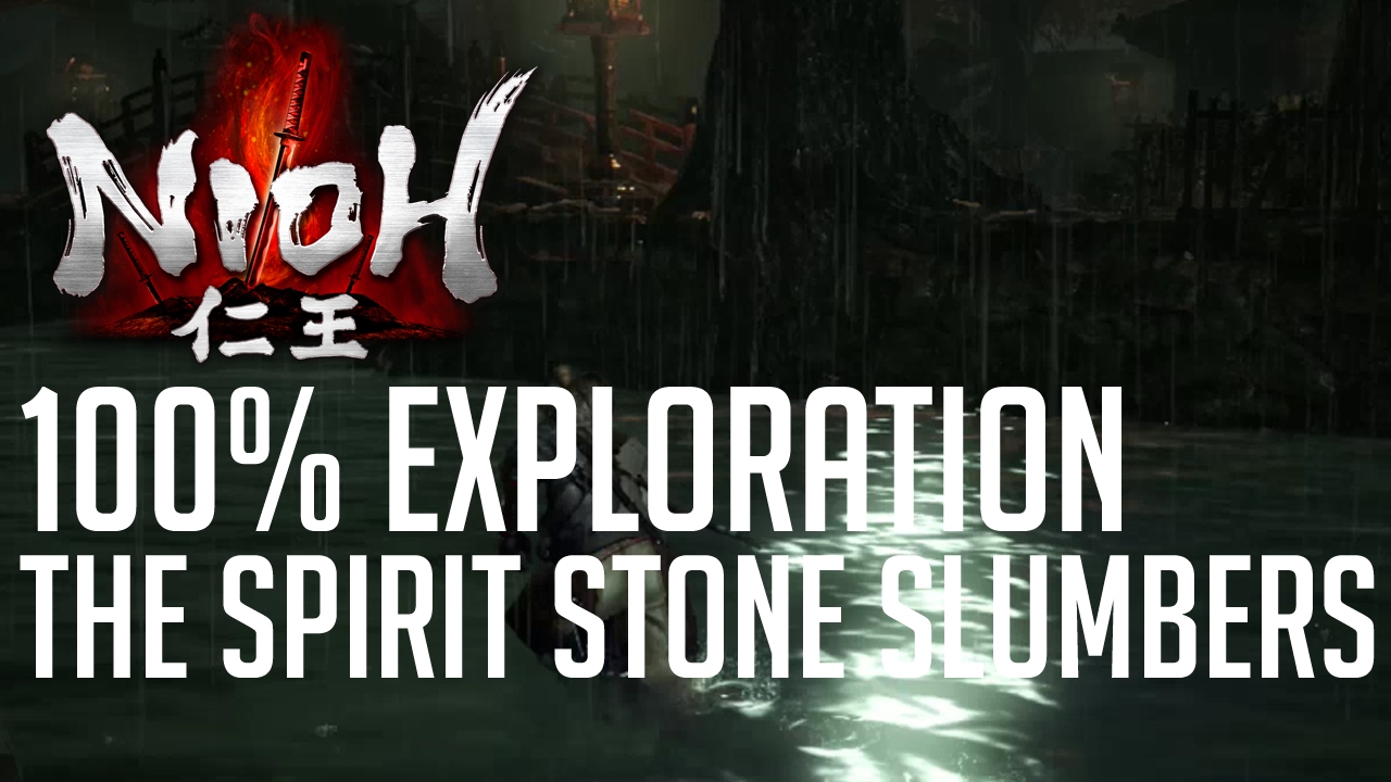 Nioh 100% Exploration Walkthrough #4 The Spirit Stone Slumbers  (All Items, All Kodamas...)