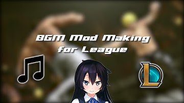 How to Make Custom Music Mods for League of Legends