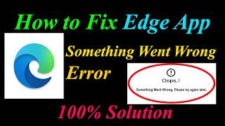 How to Fix Edge Oops - Something Went Wrong Error in Android &amp; Ios - Please Try Again Later