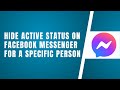 How To Hide Active Status On Facebook Messenger For A Specific Person (Easy)