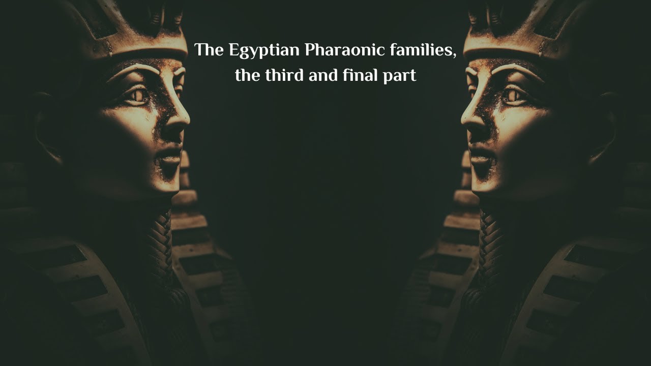 The Egyptian Pharaonic families .From the 27th to the 30th family, the third and final part