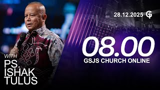 Ibadah Online GSJS 2 - Ps. Ishak Tulus - Pk.08.00 (28 December 2025)