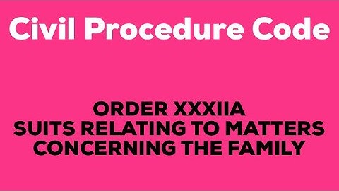 Order 32A || CPC || suits concerning family