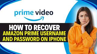How to RECOVER AMAZON PRIME USERNAME and PASSWORD on IPHONE (Account Access)
