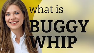Unwrapping Idioms: The Tale of the 'Buggy Whip'