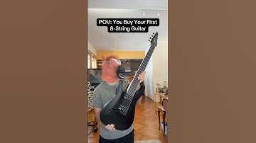 POV: You Buy Your First 8-String Guitar