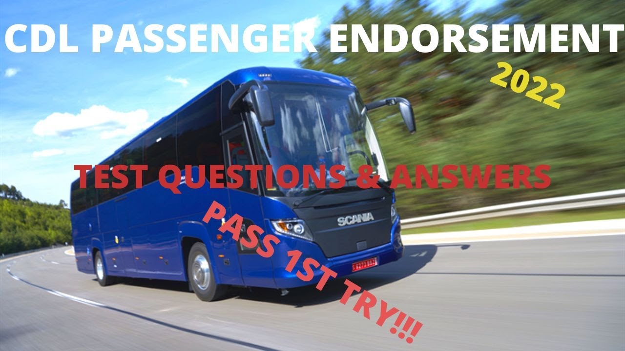 2022 CDL PASSENGER ENDORSEMENT TEST QUESTIONS & ANSWERS + PASS EXAM FOR ALL 50 STATES ON FIRST TRY!!