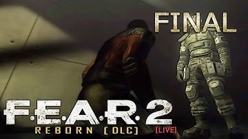 Paxton Fettel REBORN?! - F.E.A.R. 2 DLC [HARD] #FINAL