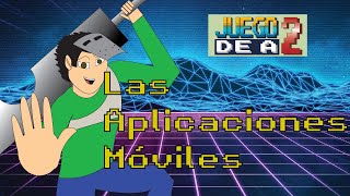 Las Aplicaciones Móviles! Historia y Actualidad | Juego de a 2