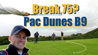 Scratch golfer vs Pacific Dunes | B9 | Can I break 75? | Bandon Dunes Golf Resort
