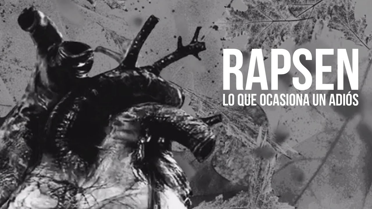 Rapsen - Lo que ocasiona un adiós (Vídeo Oficial)