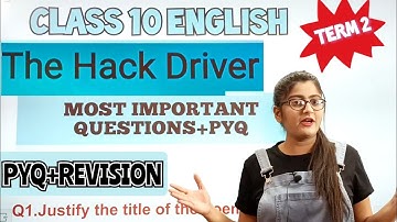 THE HACK DRIVER class 10 english IMPORTANT QUESTIONS for term 2 Board Exam
