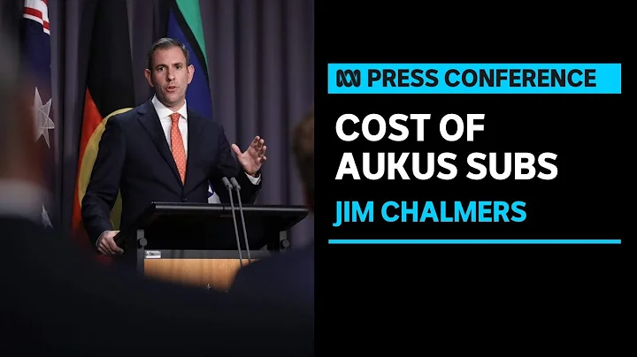 IN FULL: Treasurer Jim Chalmers on cost and opportunities of AUKUS submarine project | ABC News