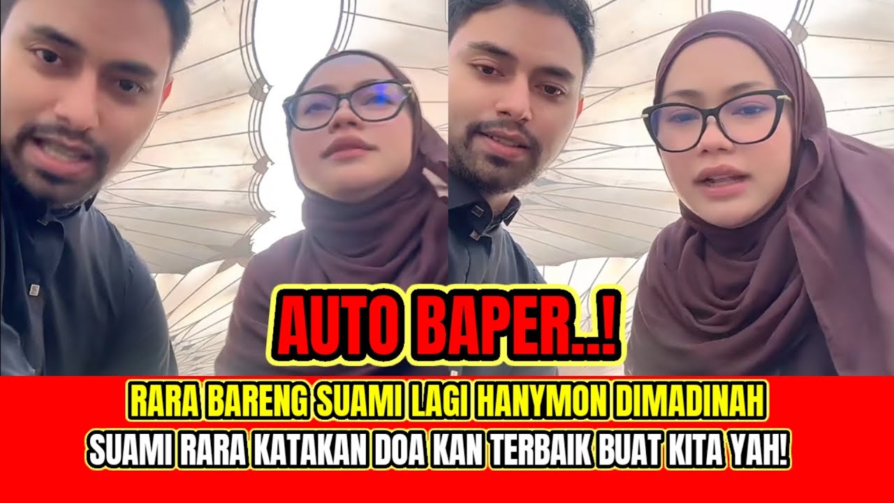 AUTO BAPER❗️RARA BARENG SUAMJ LAGI HANYMON DIMADINAH, SUAMI RARA KATAKAN DO'AKAN TERBAIK BUAT KITA‼️