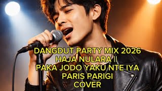 Download lagu DANGDUT PARTY MIX KAILI 2026 || COVER PAKA JODOH || HAJA NULARA || PARIS PARIGI