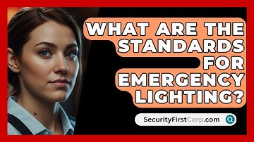 What Are The Standards For Emergency Lighting? - SecurityFirstCorp.com