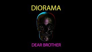 Watch Diorama Dear Brother video