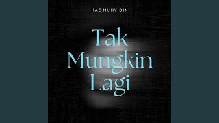 Tak Mungkin Lagi