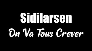 Video voorbeeld van "Sidilarsen - On Va Tous Crever [Lyrics]"