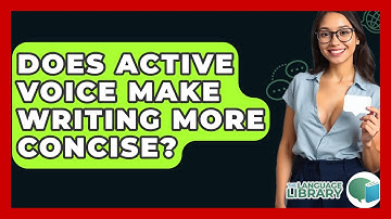 Does Active Voice Make Writing More Concise? - The Language Library