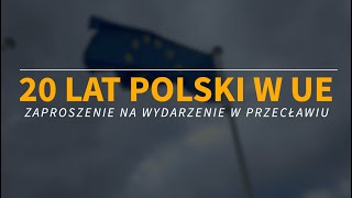 Razem świętujemy 20 lat Polski w Unii Europejskiej. Zapraszamy na wyjątkowe wydarzenie