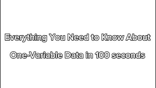 [100 seconds stats] Everything You Need to Know About One-Variable Data in 100 seconds Profile
