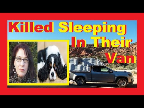 woman-&-her-dog-killed-sleeping-in-van-life-/-rv-living-full-time-/-nomad