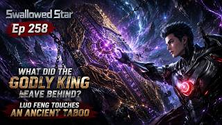 Luo Feng Creates a True God Ultimate Skill | Swallowed Star | Episode 258