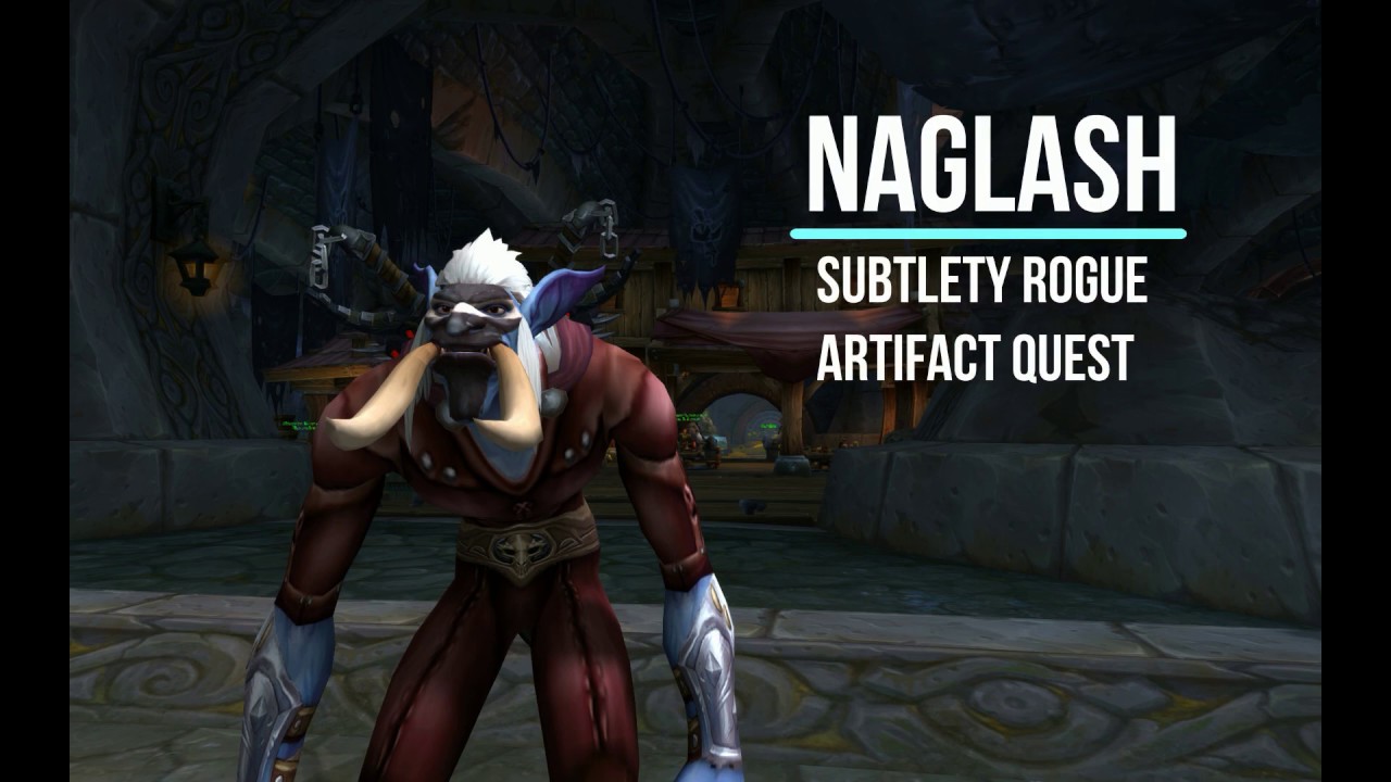 World of Warcraft - Subtlety Rogue Arifact Quest ( Naglash )