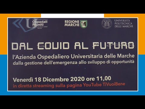 ANCONA: DAL COVID AL FUTURO, INVESTIMENTI E PROGETTI DI OSPEDALI RIUNITI 18-12-2020