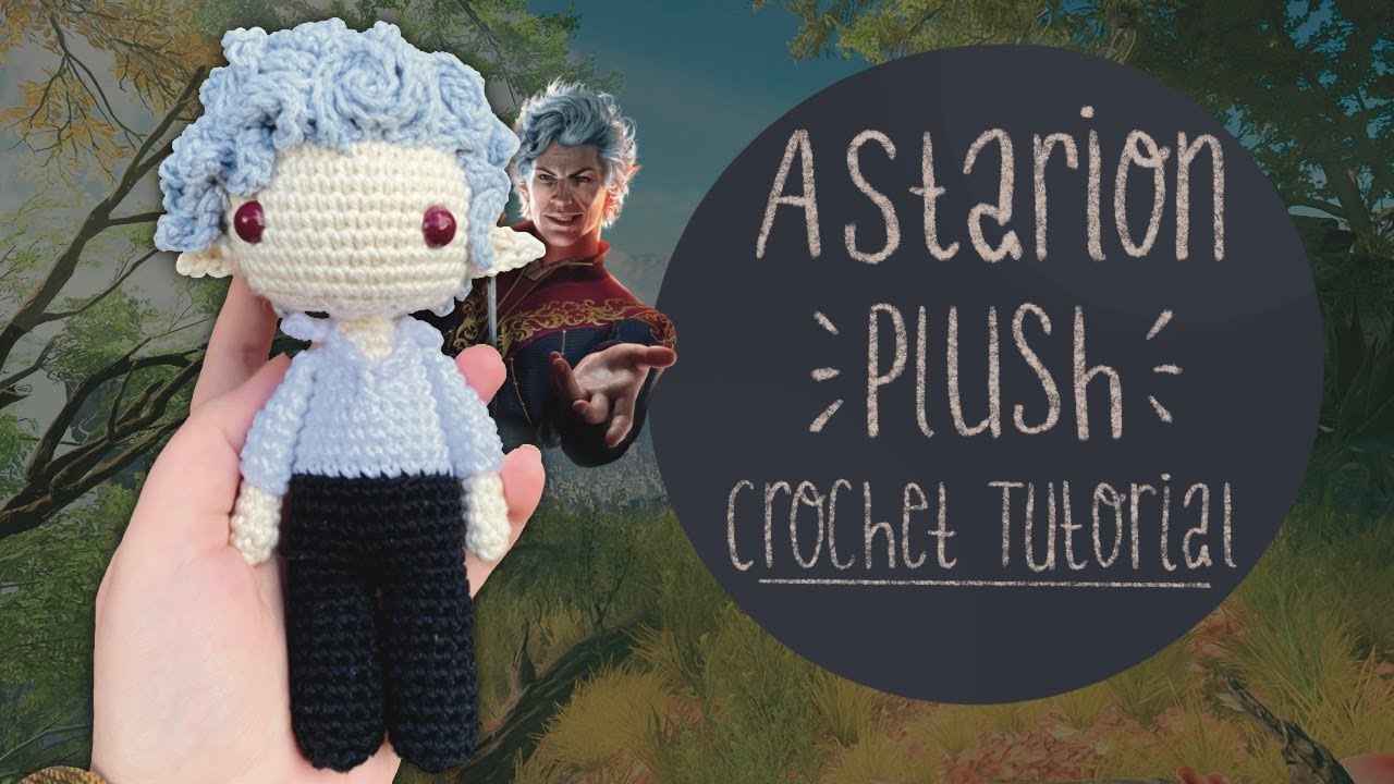 Astarion Plush  Crochet Tutorial 